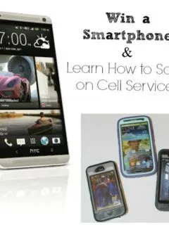 Win a Smartphone & Learn How to Save on Cell Service