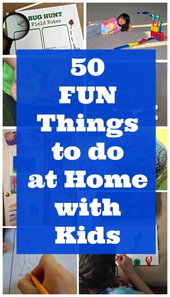 50 Fun Stay at Home Activities for Kids